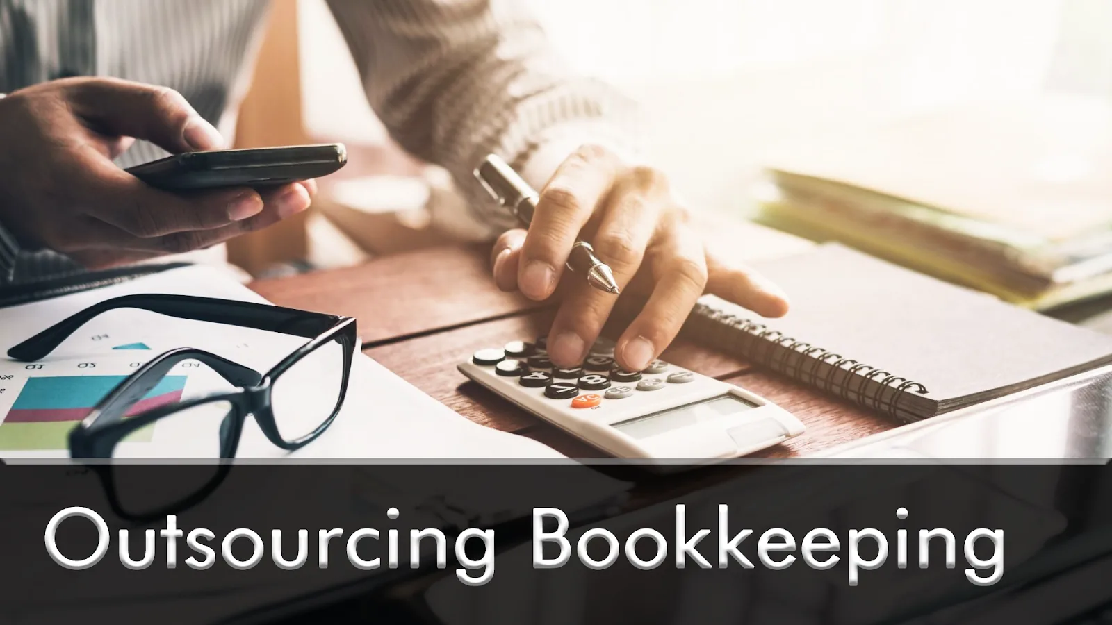 Benefits of Outsourcing Bookkeeping